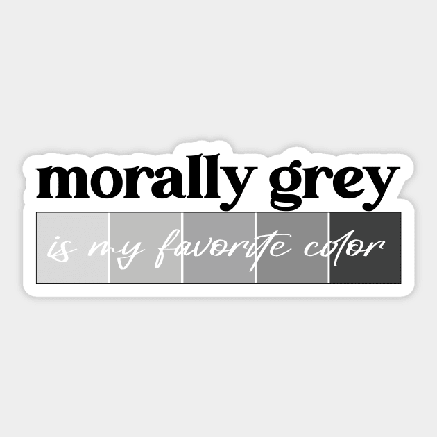 My favorite color is Morally Grey - Book Lover Spicy Book Dark Romance Booktok Bookish Reader Sticker by SouQ-Art